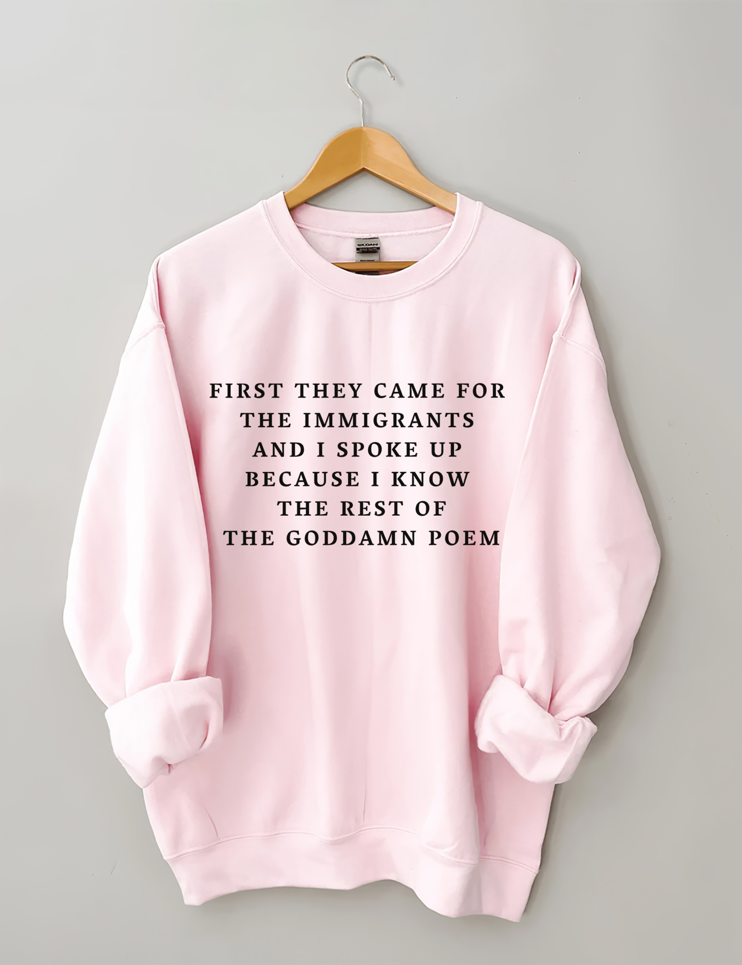 First They Came For The Immigrants Sweatshirt