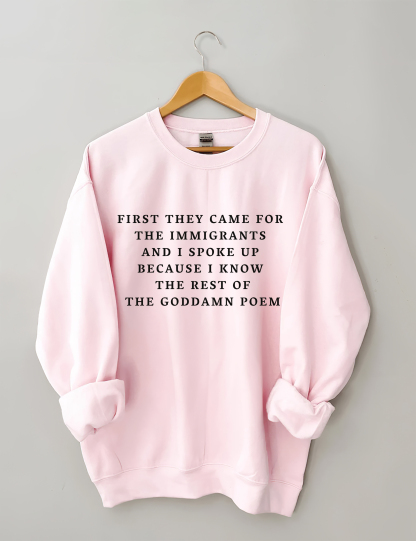 First They Came For The Immigrants Sweatshirt