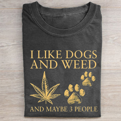I Like Dogs And Weed T-shirt