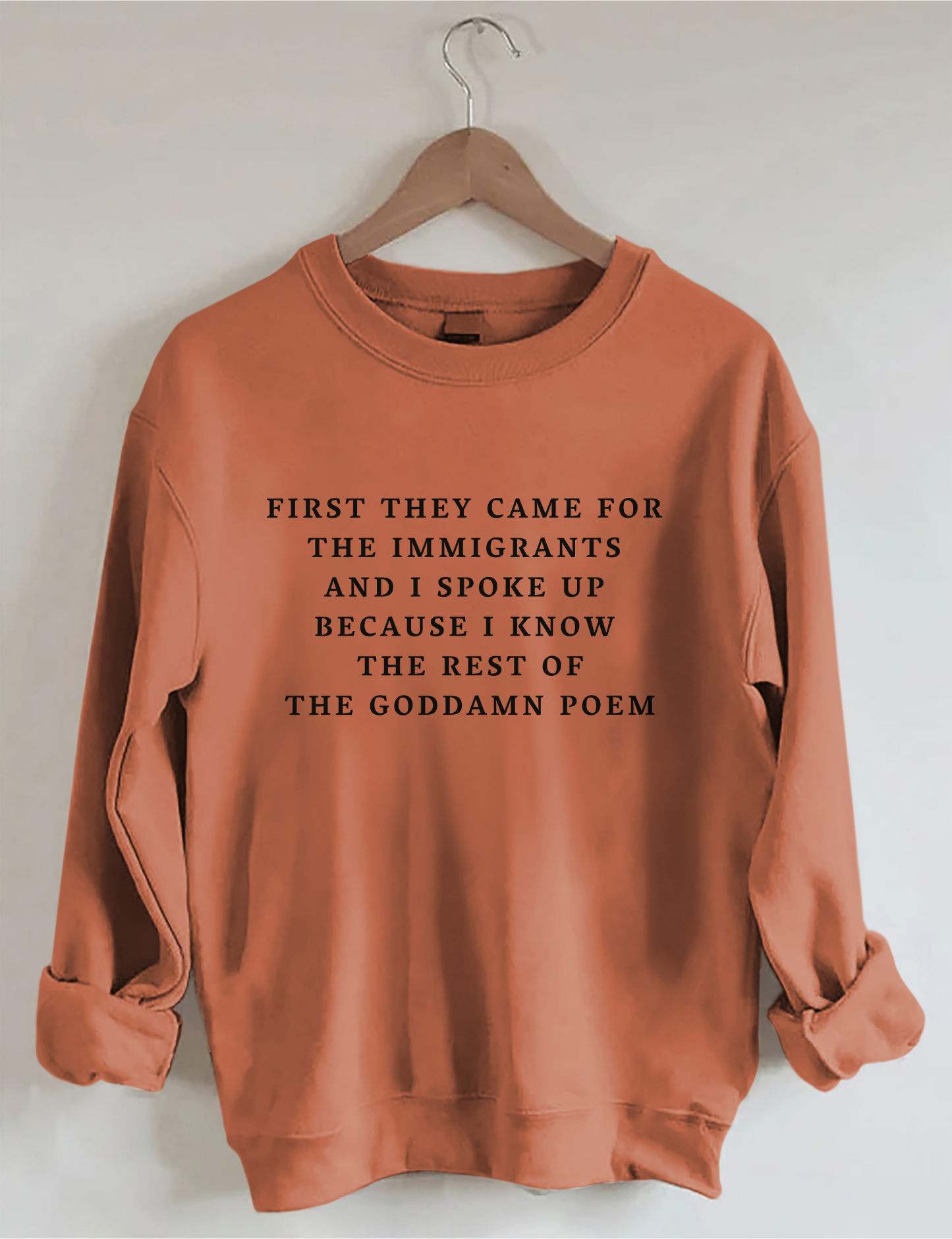 First They Came For The Immigrants Sweatshirt