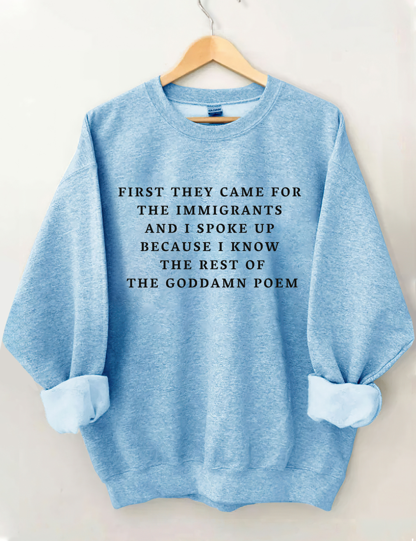 First They Came For The Immigrants Sweatshirt