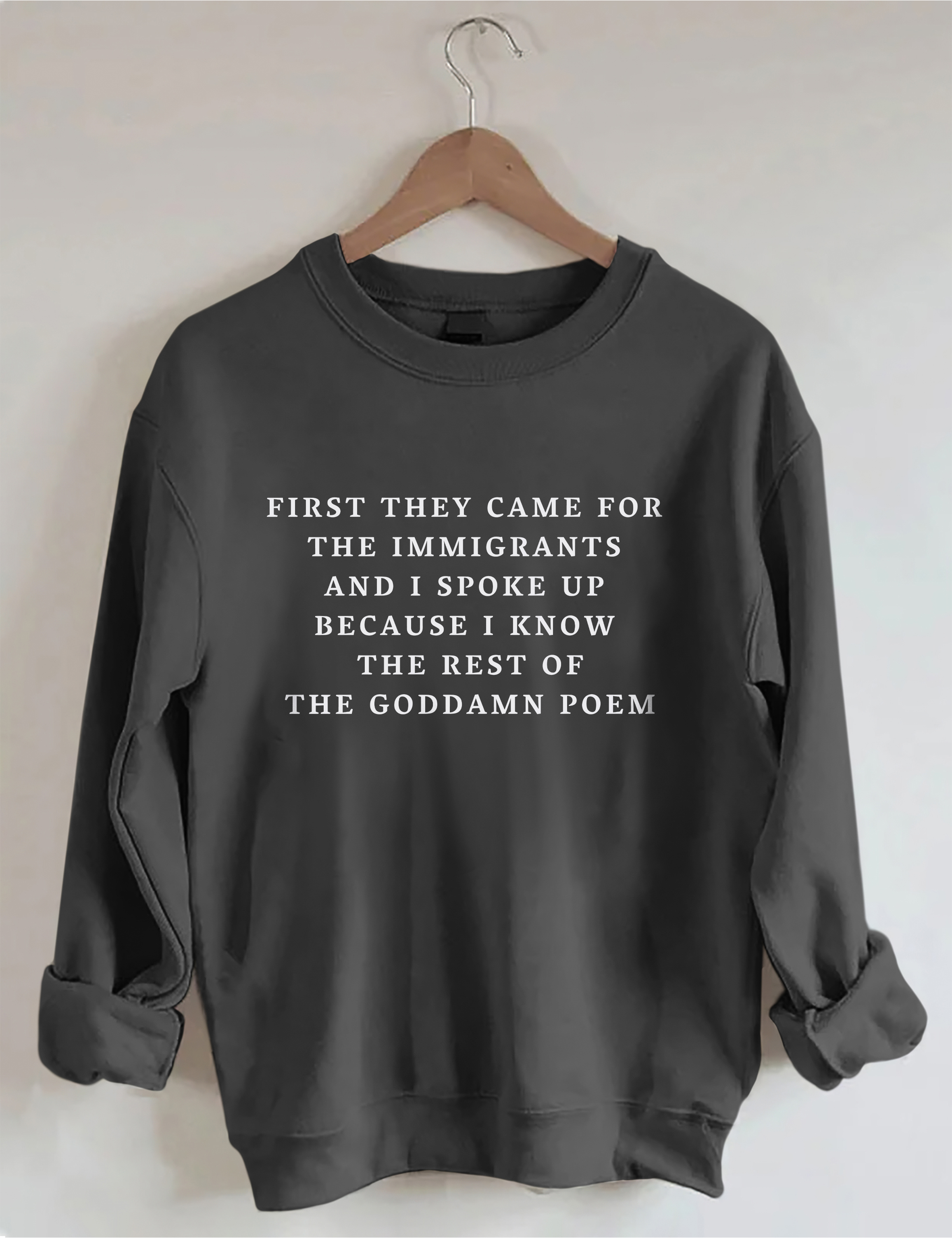 First They Came For The Immigrants Sweatshirt
