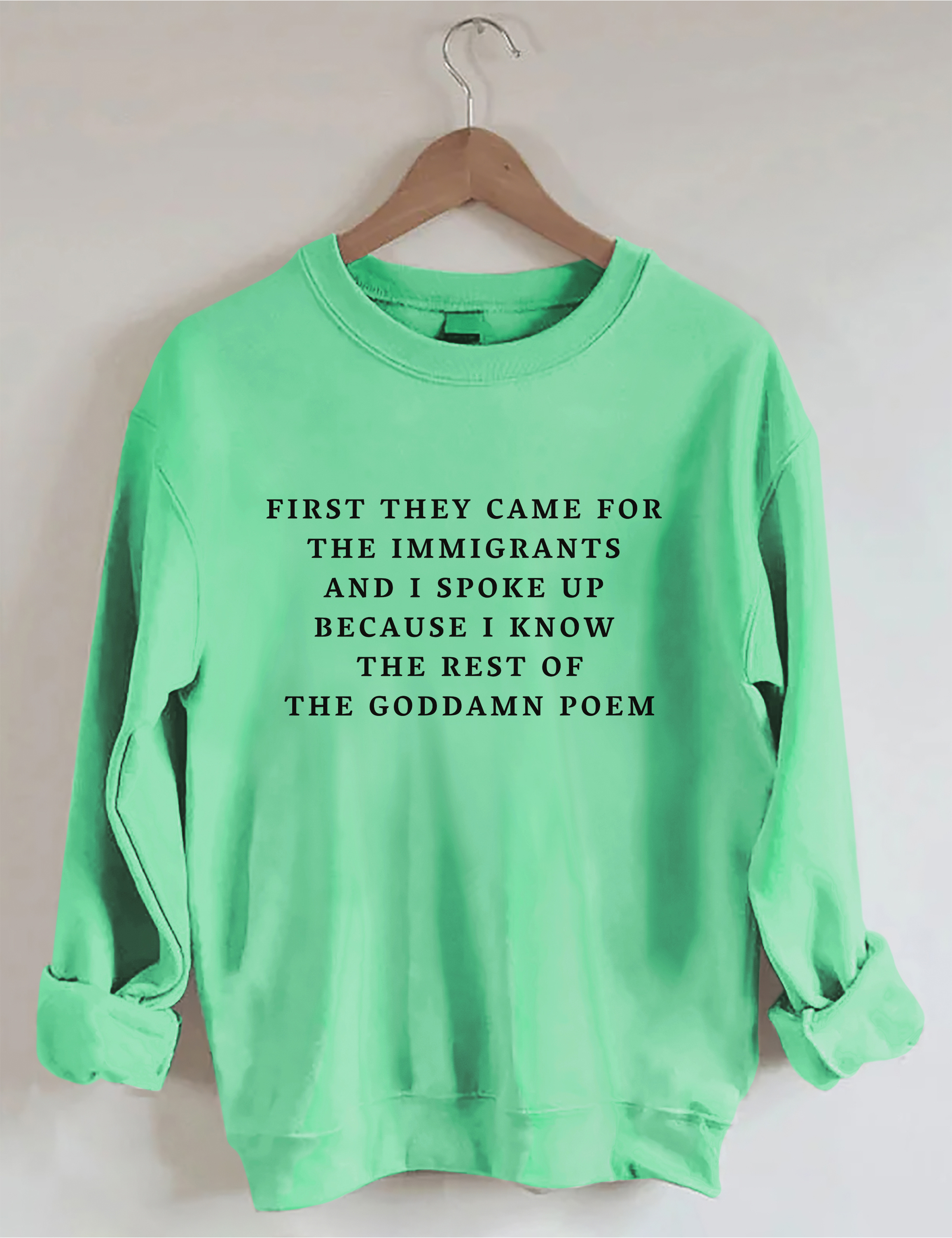First They Came For The Immigrants Sweatshirt