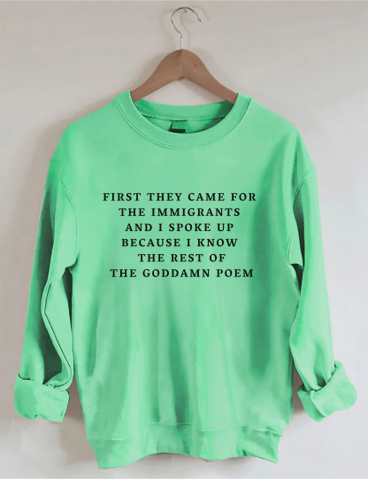 First They Came For The Immigrants Sweatshirt