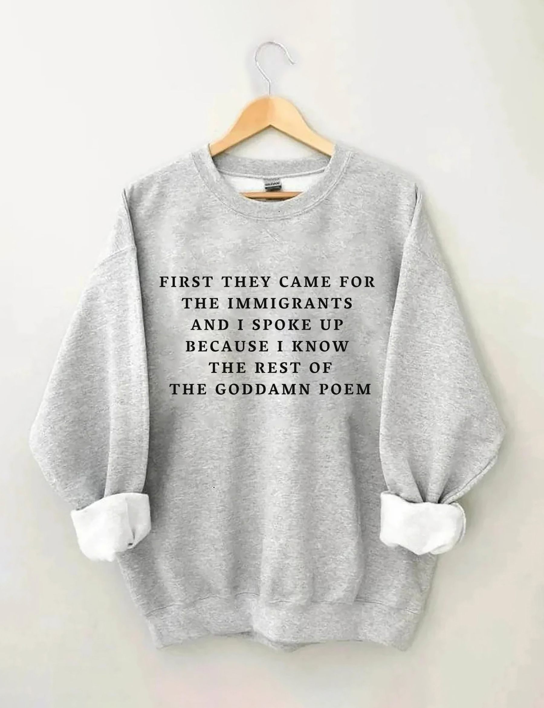 First They Came For The Immigrants Sweatshirt