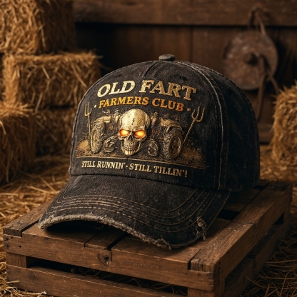 OLD FART FARMERS CLUB CAP – STILL RUNNIN' STILL TILLIN'! 🧑‍🌾💀