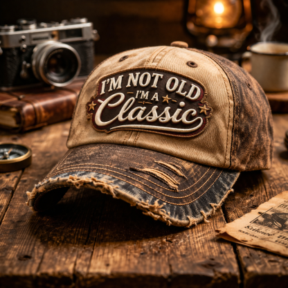 “Not Old, Just A Timeless Classic” Hat 🧢🎩
