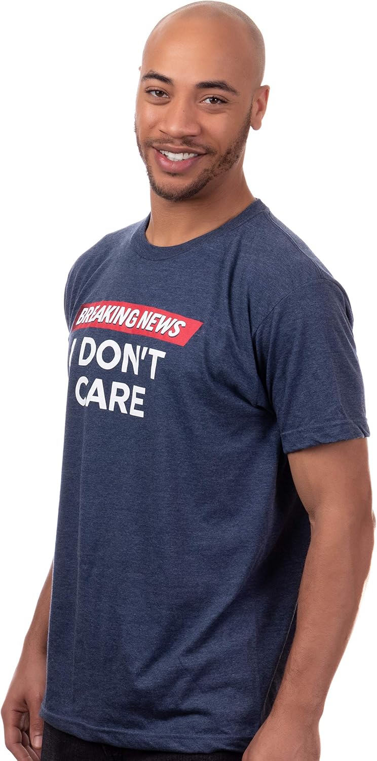 Breaking News: I Don't Care | Funny Sarcasm Joke Sarcastic Humor Graphic T-Shirt for Men Women