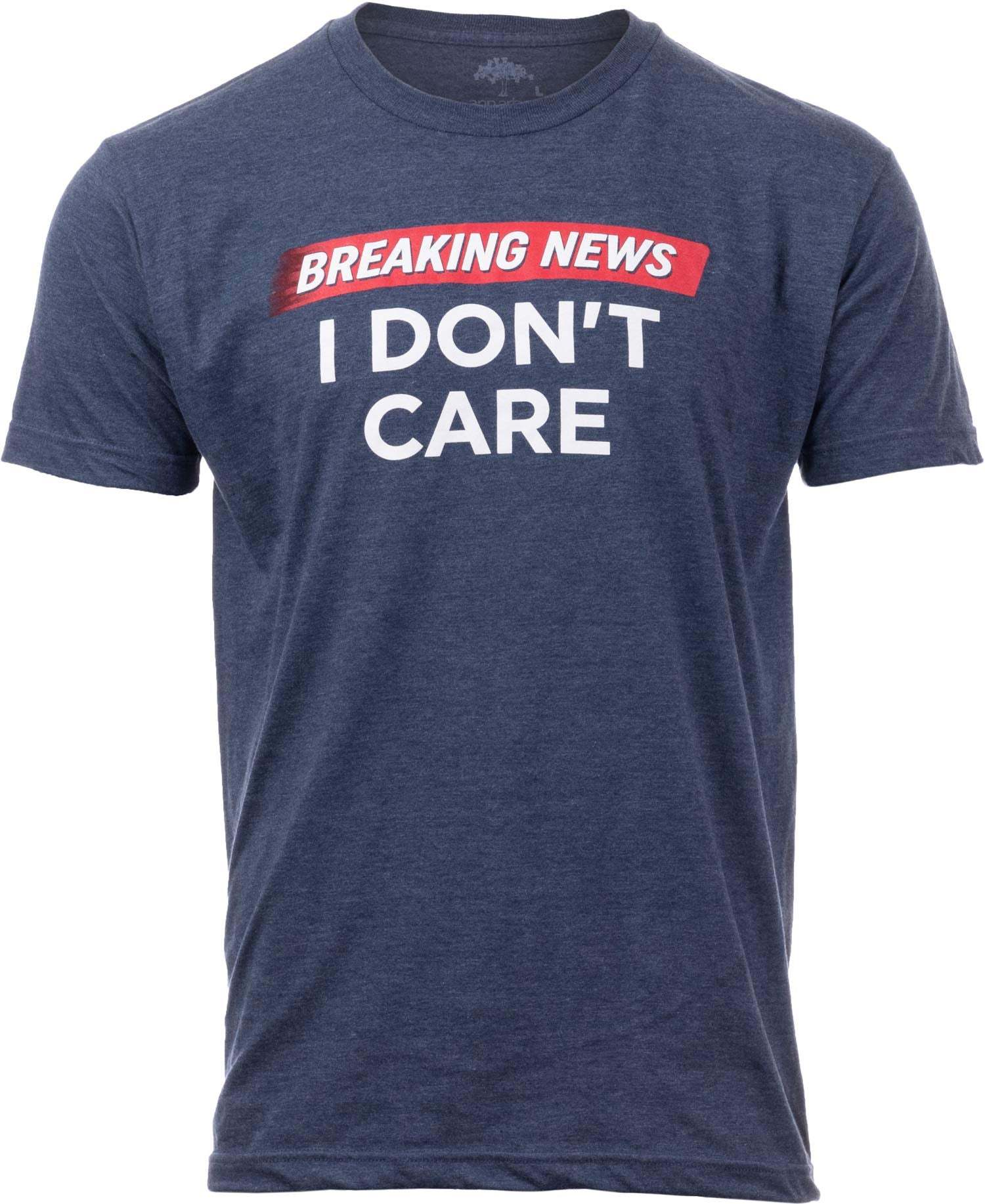 Breaking News: I Don't Care | Funny Sarcasm Joke Sarcastic Humor Graph