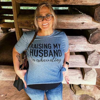 Women’s Funny Graphic T-Shirt “Raising My Husband Is Exhausting” – Short Sleeve Crewneck, Cotton Blend, Blue