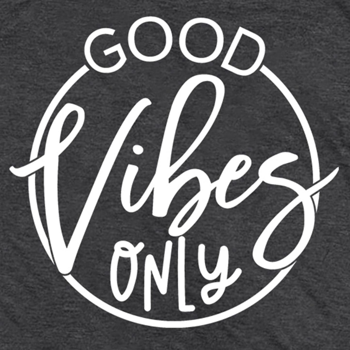 Women’s “Good Vibes Only” Graphic T-Shirt – Soft Crew Neck Short Sleeve Inspirational Tee, Grey-CuzCustom Gifts