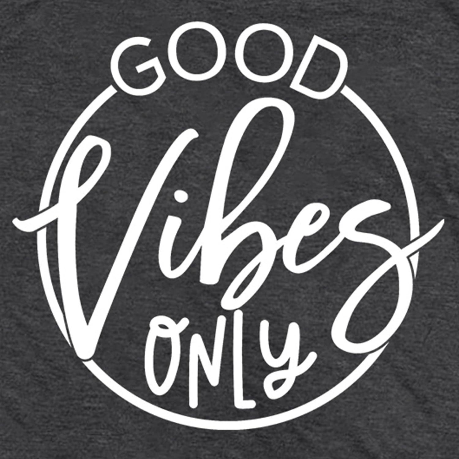 Women’s “Good Vibes Only” Graphic T-Shirt – Soft Crew Neck Short Sleeve Inspirational Tee, Grey-CuzCustom Gifts