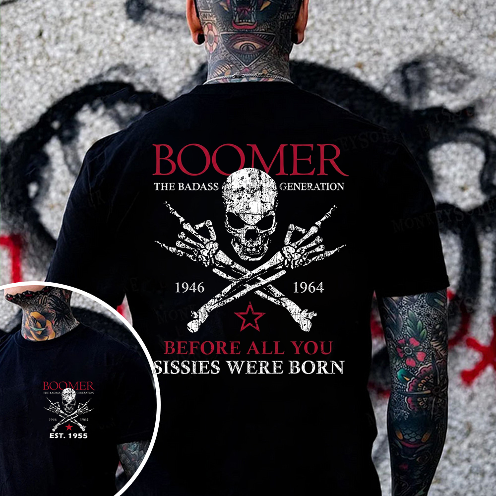 BOOMER The Badass Generation Before All You Sissies Were Born Custom