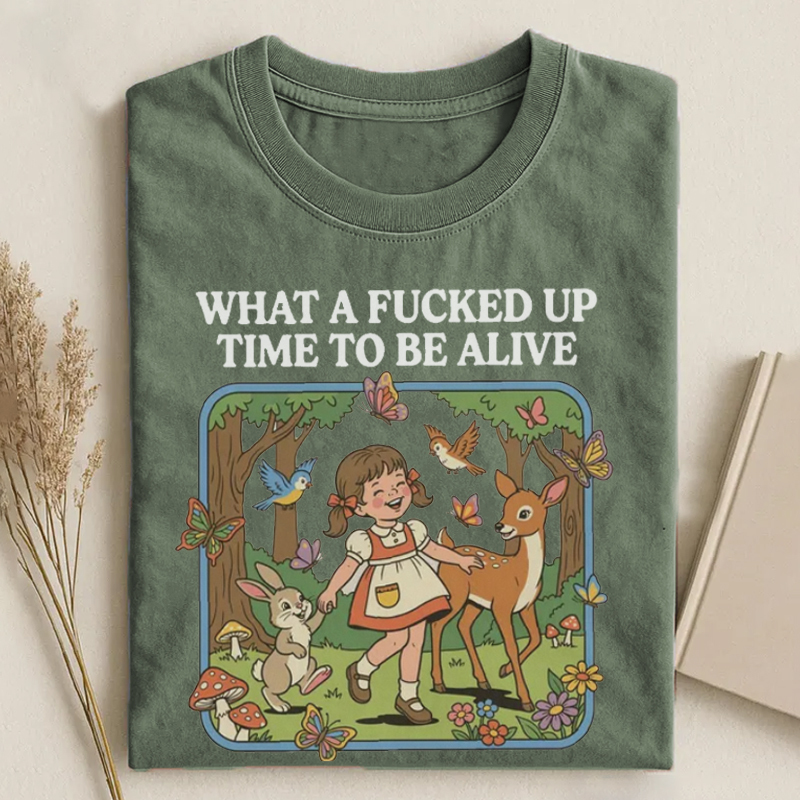 What a F*cked Up Time to Be Alive T-shirt - green