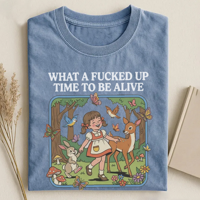 What a F*cked Up Time to Be Alive T-shirt - blue