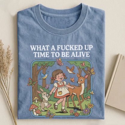 What a F*cked Up Time to Be Alive T-shirt - blue
