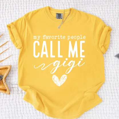 My Favorite People Call Me Gigi Shirt, Custom Grandma T-Shirt, Perfect Gift for Gigi Nana