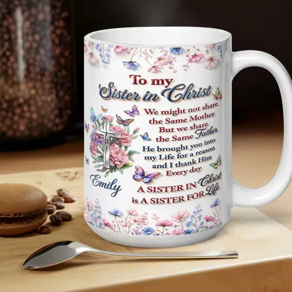 To My Sister In Christ - Personalized Ceramic Coffee Mug