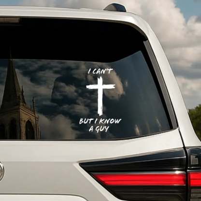 🚗✨"I Can't But I Know A Guy" Christian Car Decal Sticker - Premium Vinyl