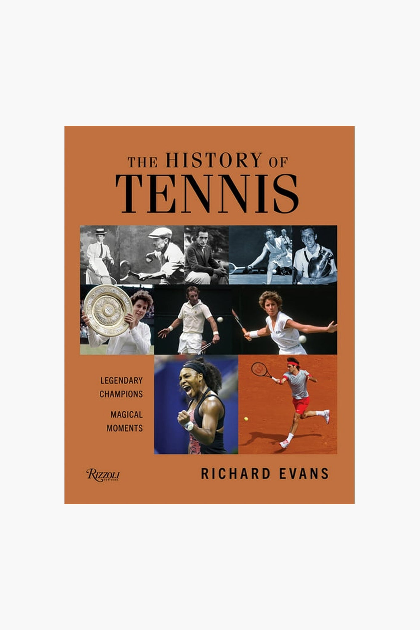 The History of Tennis: Legendary Champions. Magical Moments.-Beilave