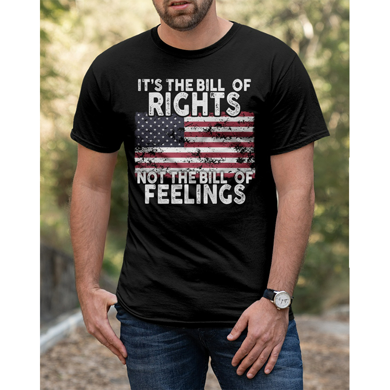 It's The Bill Of Rights Not The Bill Of Feelings Men's Cotton T-shirt