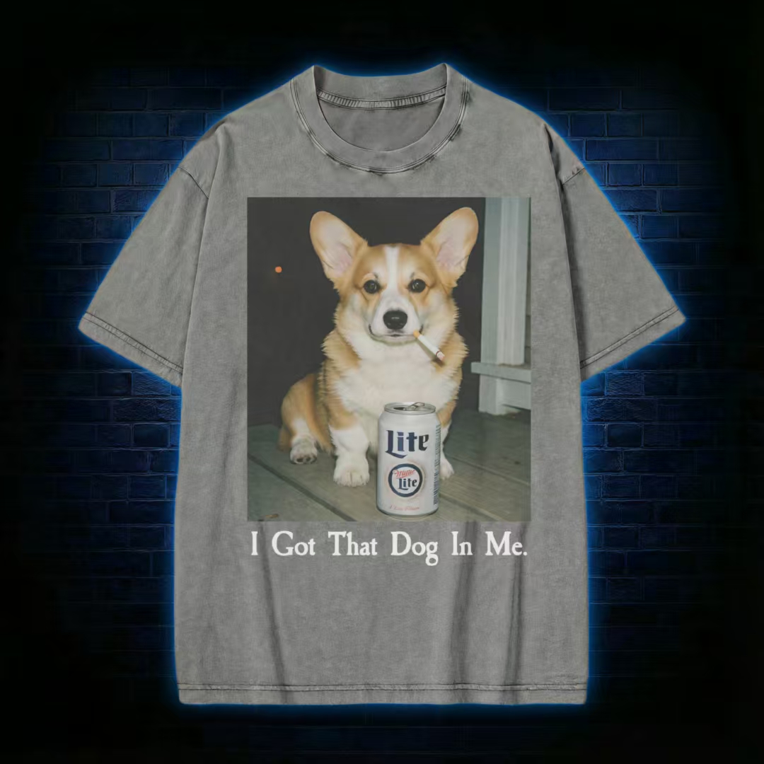 I Got That Dog In Me Washed T-shirt