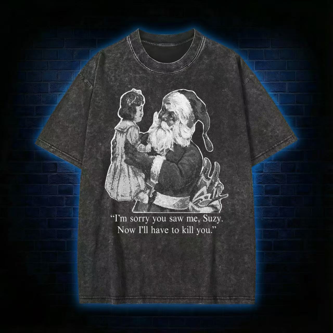 I'll Have To Kill You Washed T-shirt