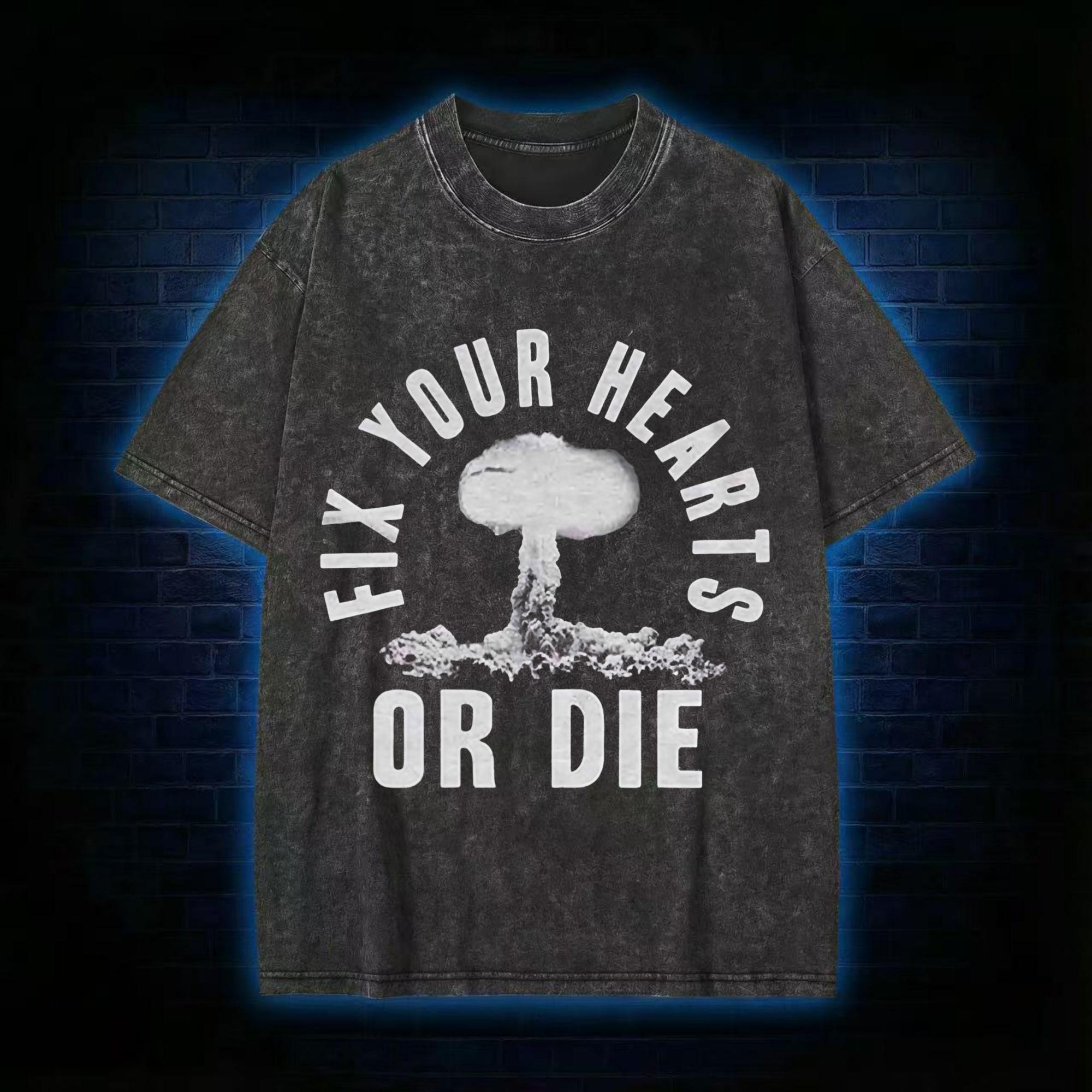 Fix Your Hearts or Die Washed T-shirt