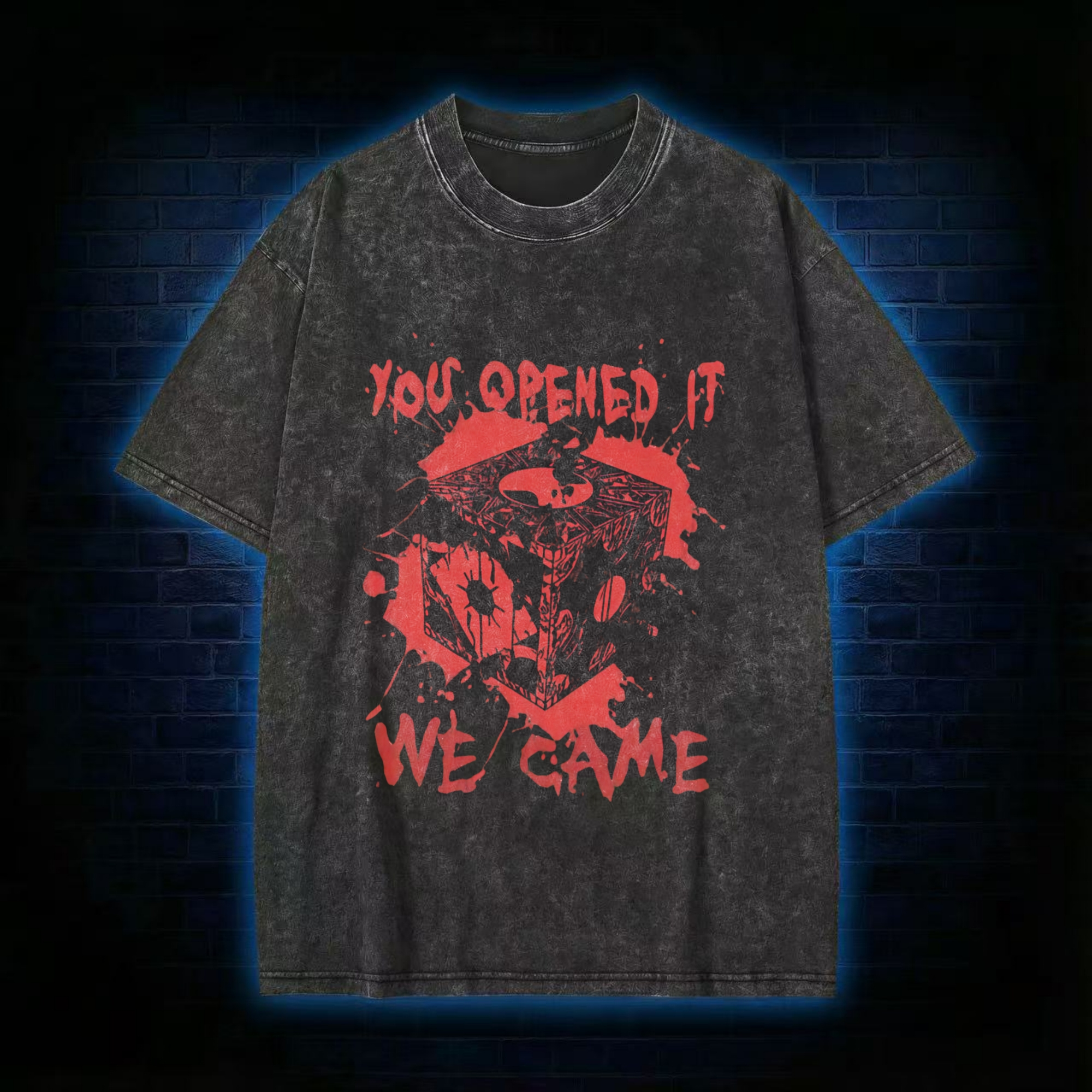 You Open It We Came Washed T-shirt