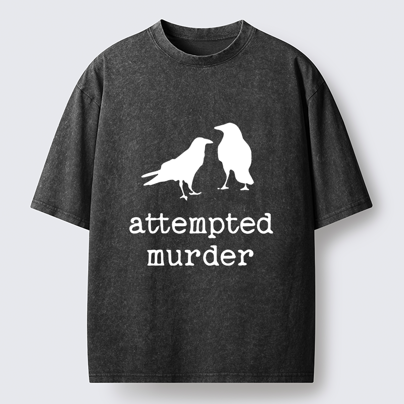  Attempted Murder Crow Washed T-Shirt