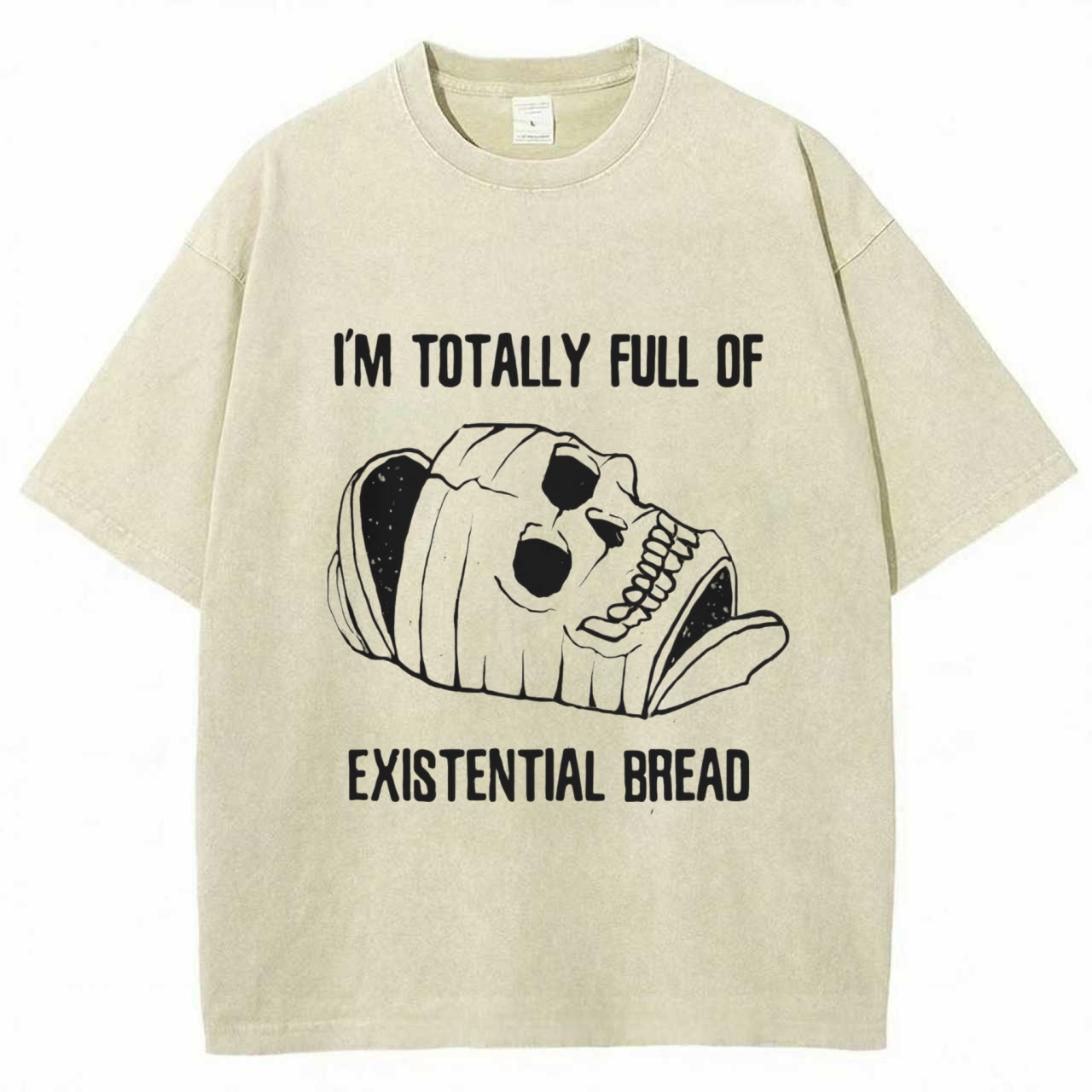 I'm Totally Full of Extential Bread Washed T-shirt