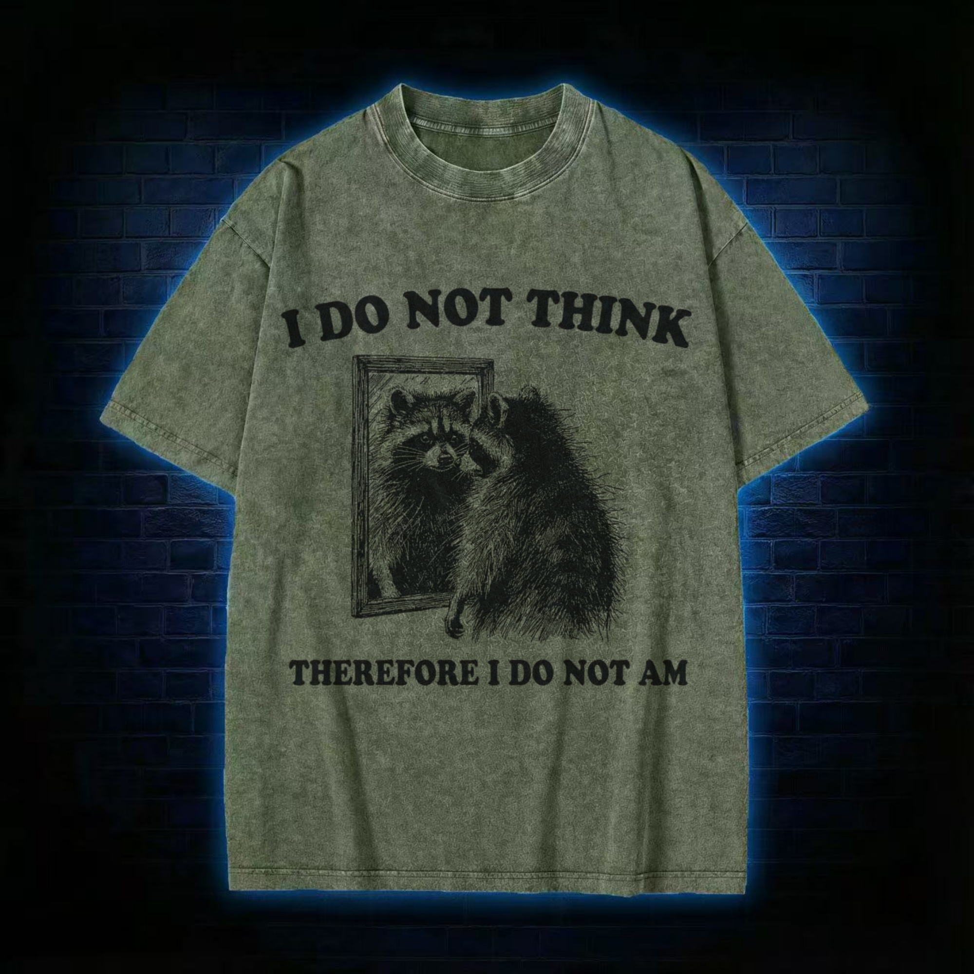 I Do Not Think Therefore I Do Not Am Washed T-shirt