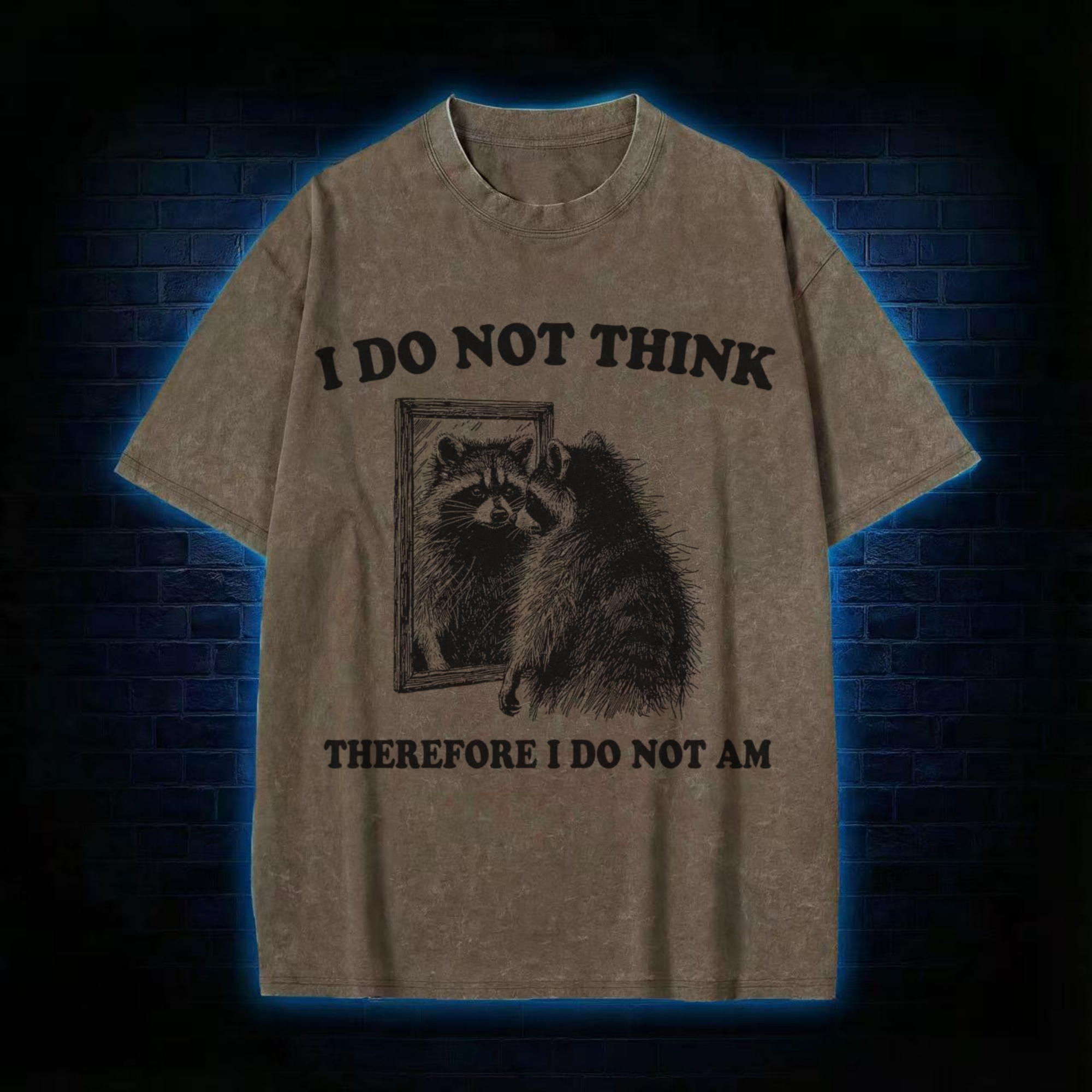 I Do Not Think Therefore I Do Not Am Washed T-shirt