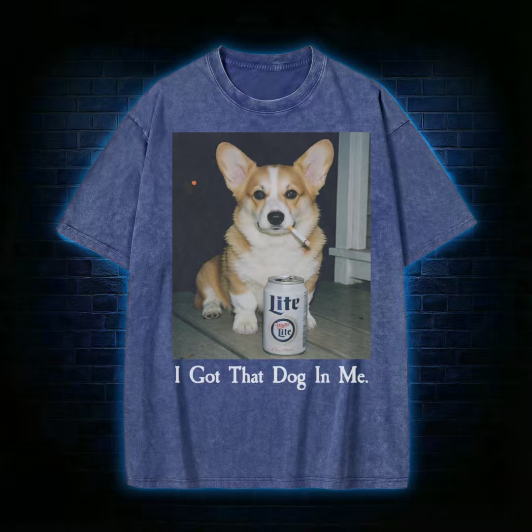 I Got That Dog In Me Washed T-shirt