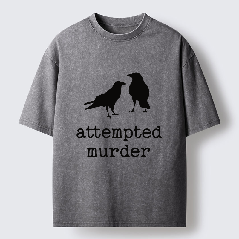  Attempted Murder Crow Washed T-Shirt