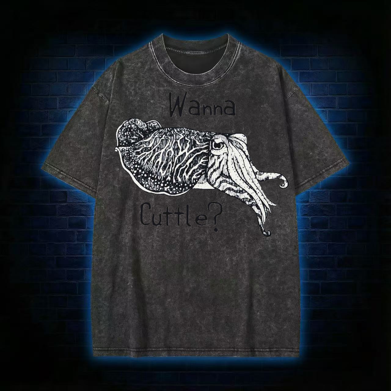 Wanna Cuttle T-Shirt