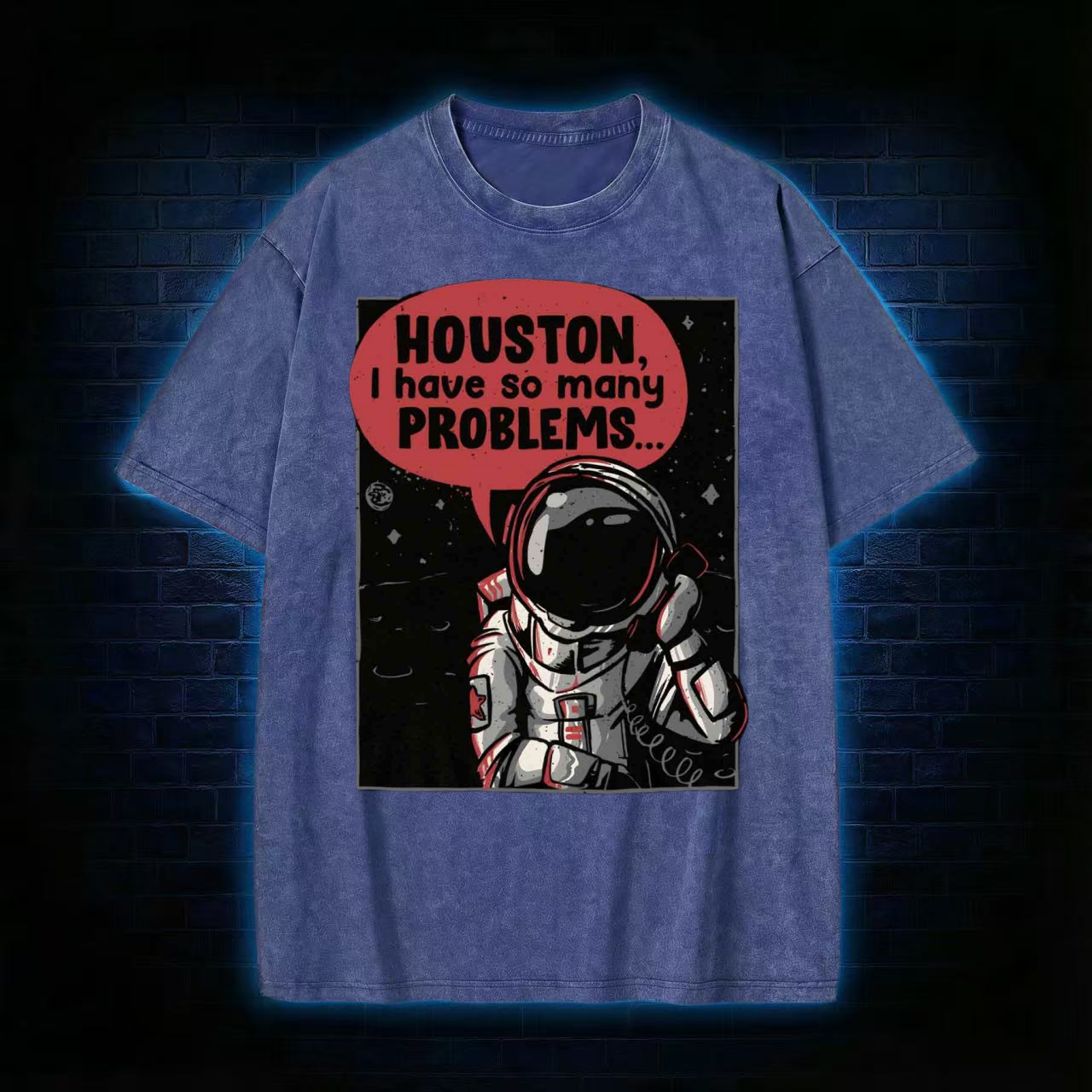 Houston I Have So Many Problems T-shirt