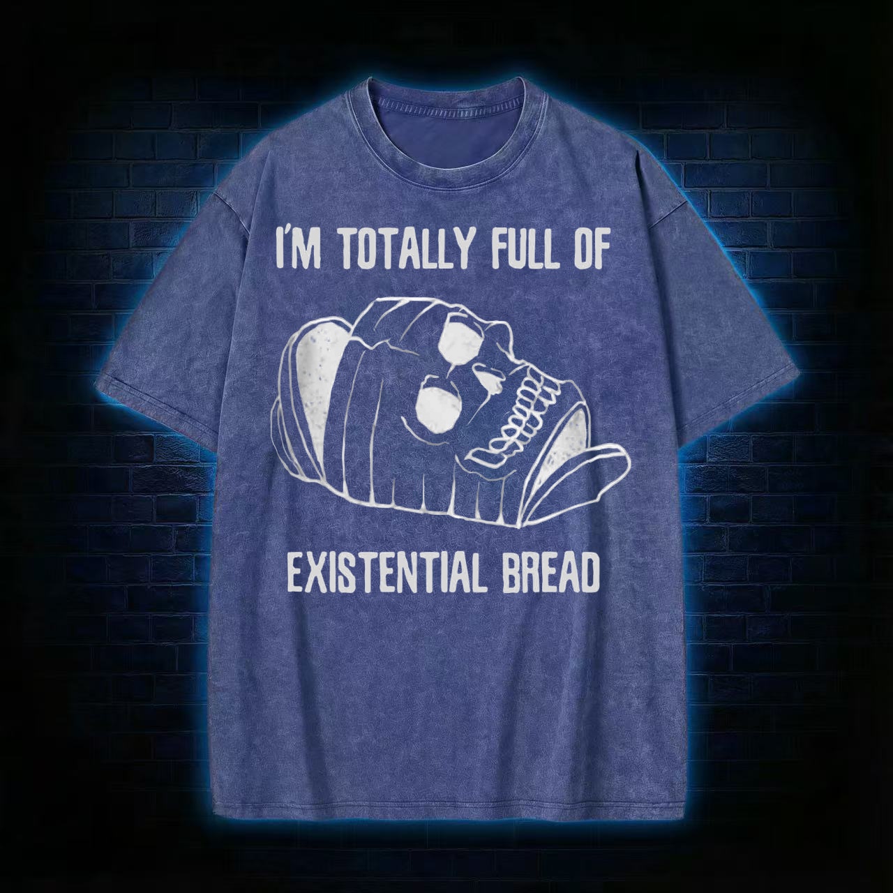 I'm Totally Full of Extential Bread Washed T-shirt