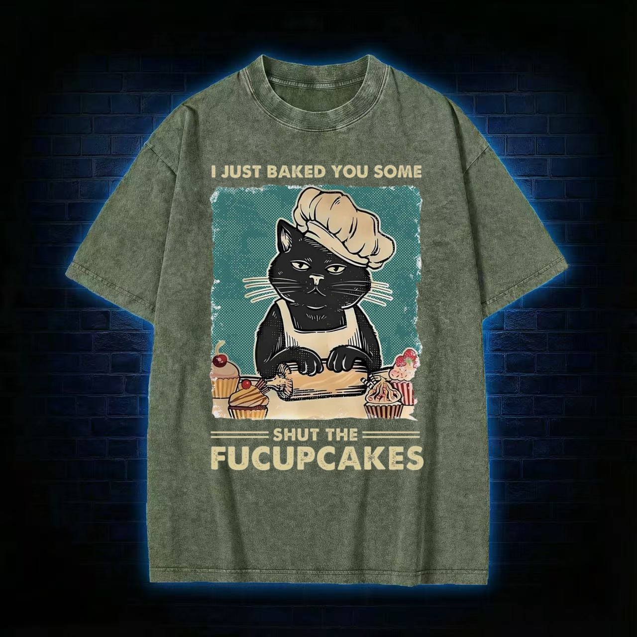 I Just Baked You Some Shut The Fucupcakes T-Shirt