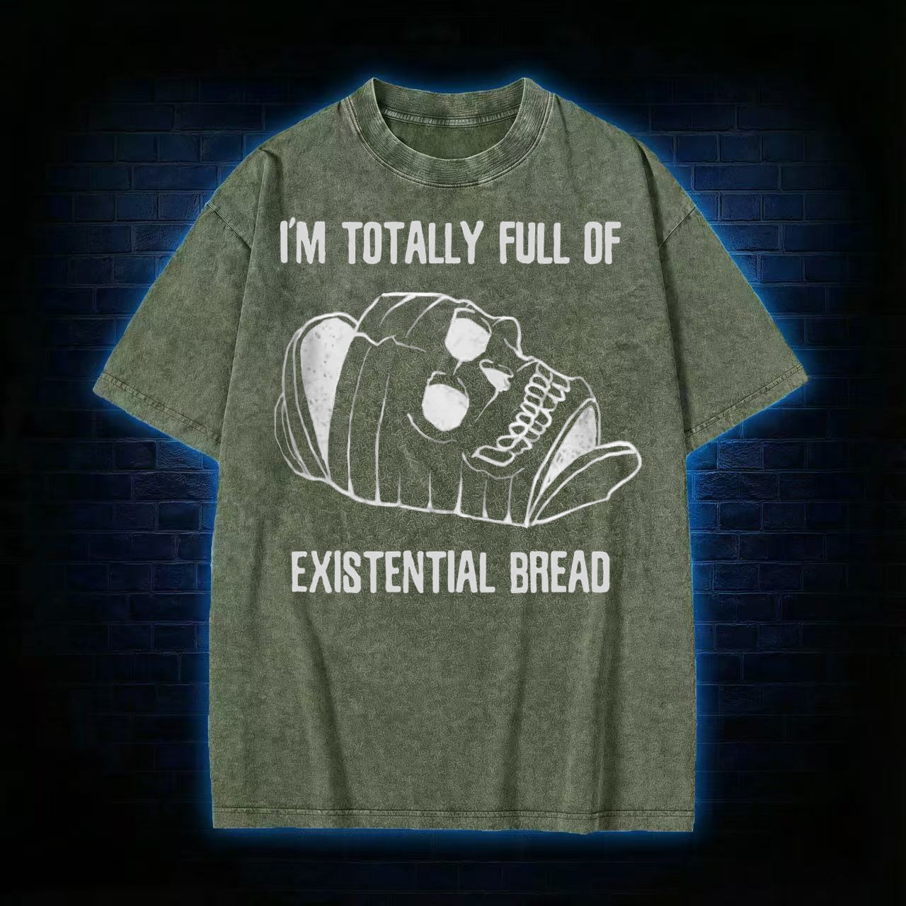 I'm Totally Full of Extential Bread Washed T-shirt