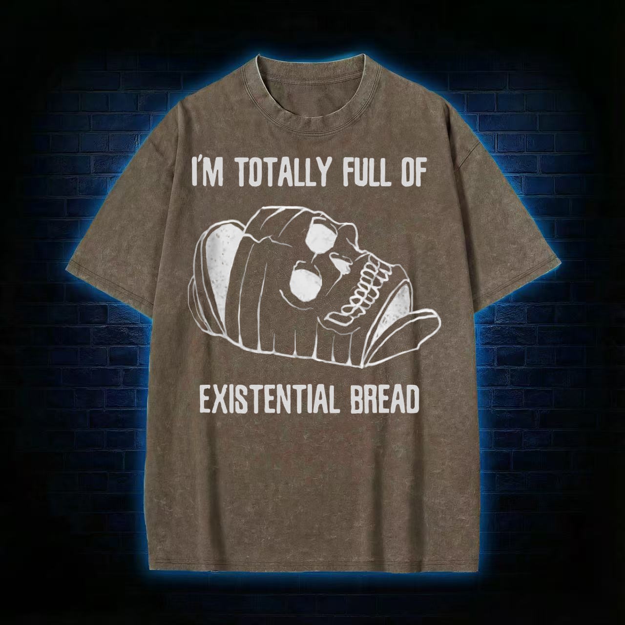 I'm Totally Full of Extential Bread Washed T-shirt