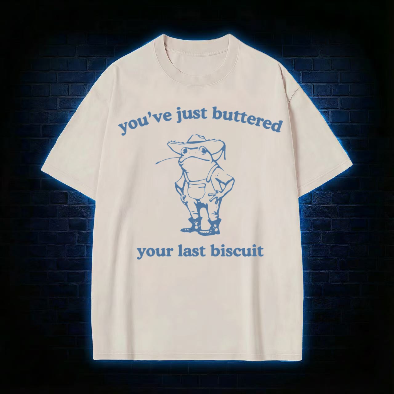 You've Just Buttered Your Last Biscuit Washed T-shirt