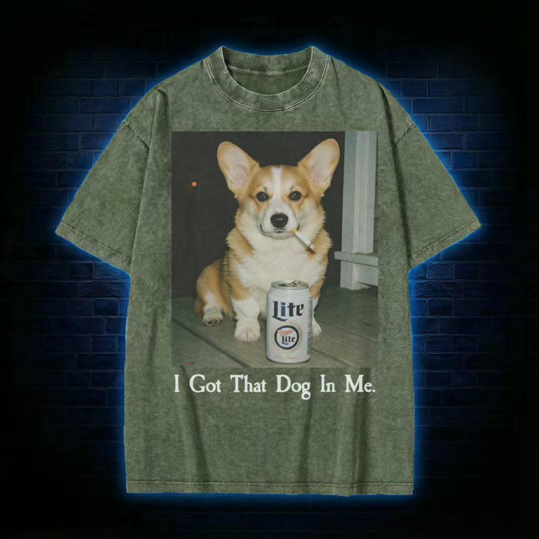 I Got That Dog In Me Washed T-shirt