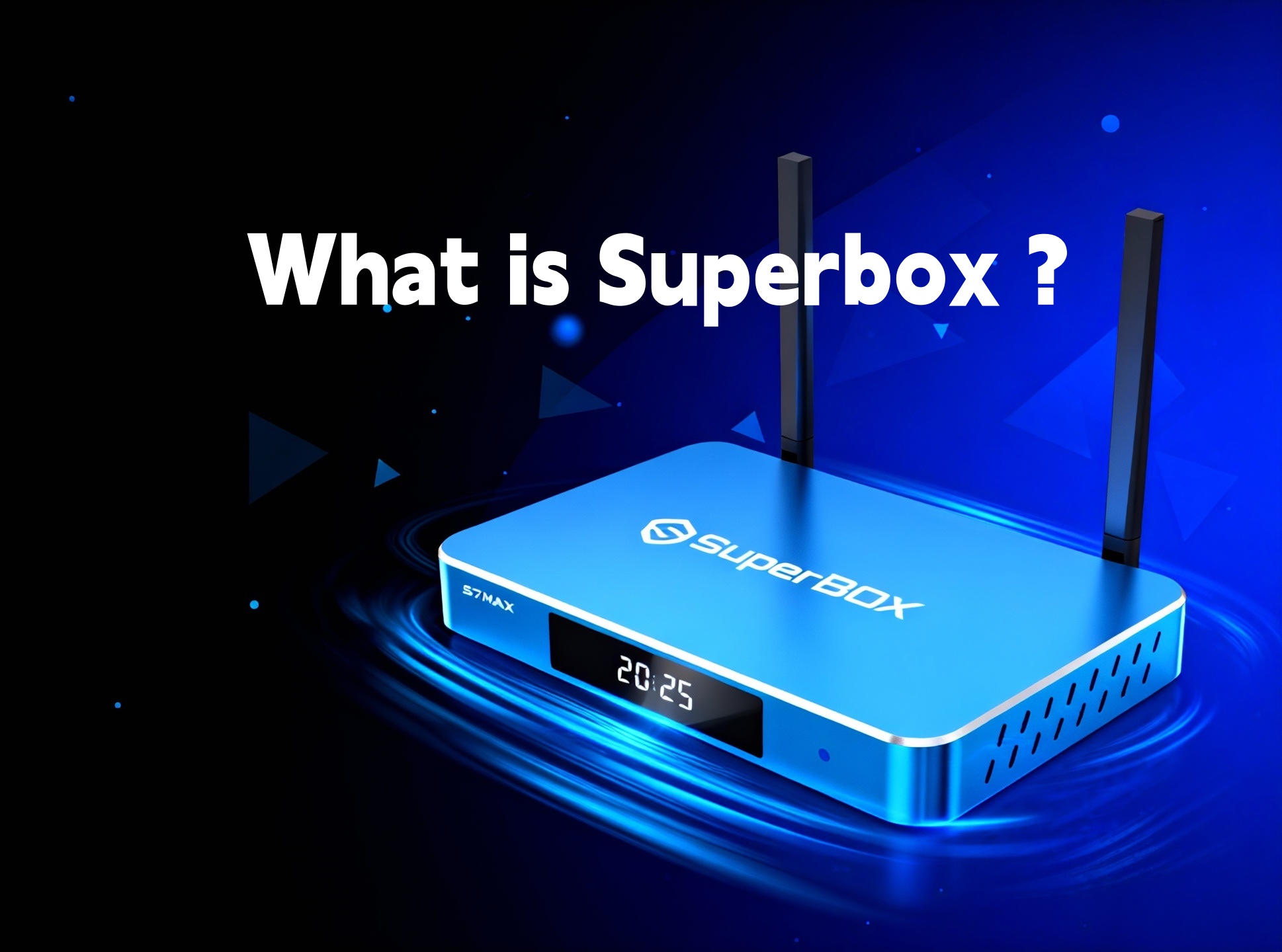 What is SuperBox? The 2025 Android TV Box Explained-Superbox Official Store