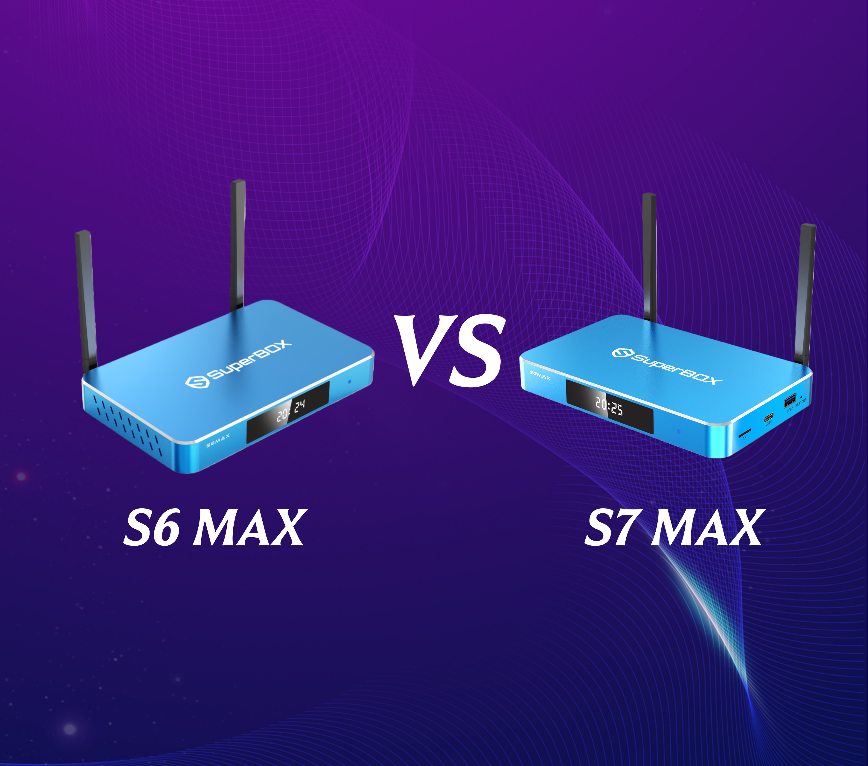 SuperBox S7 Max vs S6 Max: Which is the best streaming media provider for 2025?-Superbox Official Store