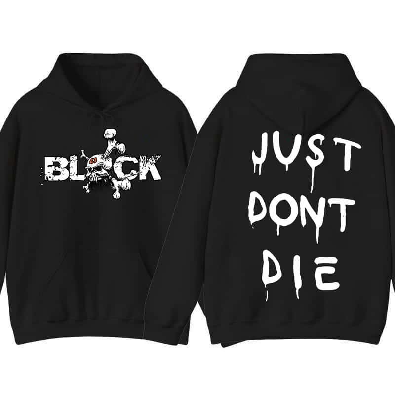 43 Block Legend Double-Sided Graphic Unisex Hoodie – Cotton Streetwear Sweatshirt with ‘Just Dont Die’ Print street fall outfits,streetwear,y2k clothing,2000s outfits,outfits men,kpop demon hunters merch-teelabpro