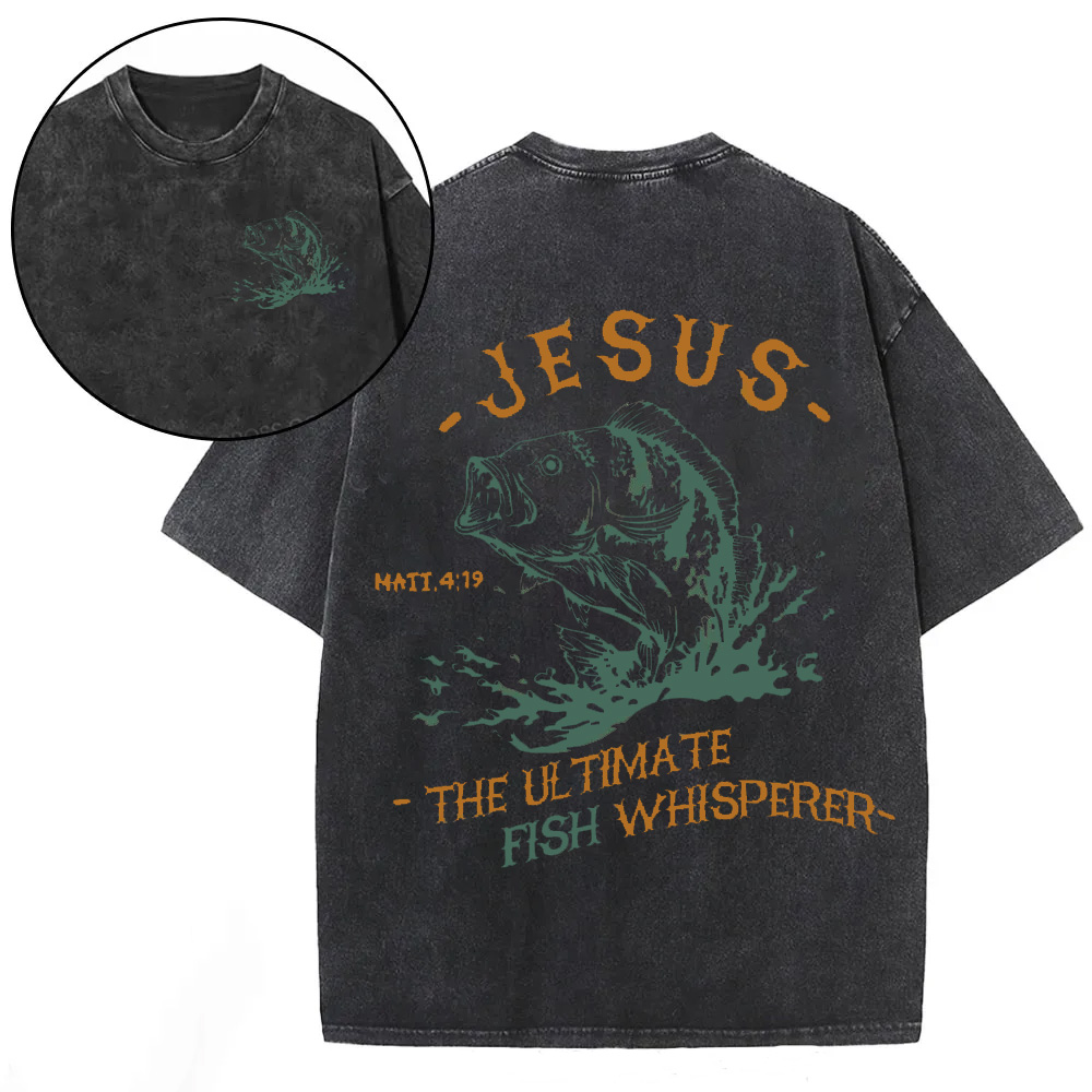 Jesus The Ultimate Fish Whisperer Christian Washed T-Shirt