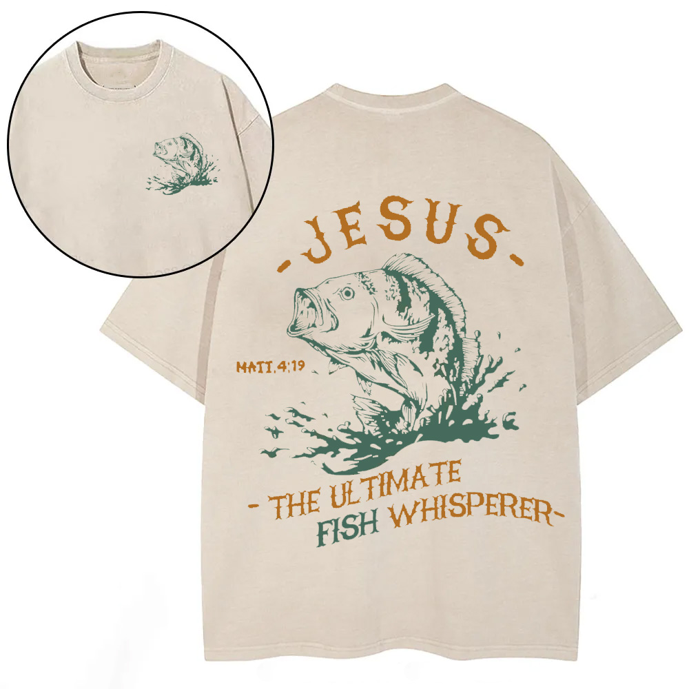 Jesus The Ultimate Fish Whisperer Christian Washed T-Shirt