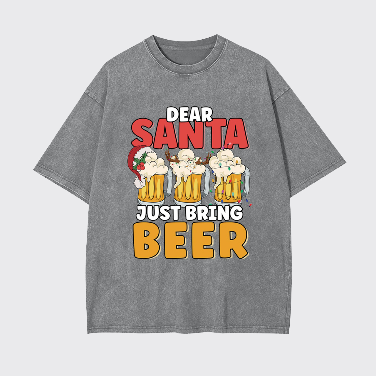 Dear Santa Just Bring Beer Garment-dye Tees