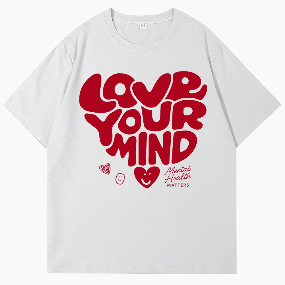 Love Your Mind T-Shirt